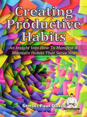 cover image of Creating Productive Habits--An Insight Into How to Manifest & Maintain Habits That Serve You